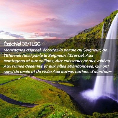 Picture 02 - Ézéchiel 36:4 LSG - Montagnes d'Israël, écoutez la parole du - Bible Verse Picture