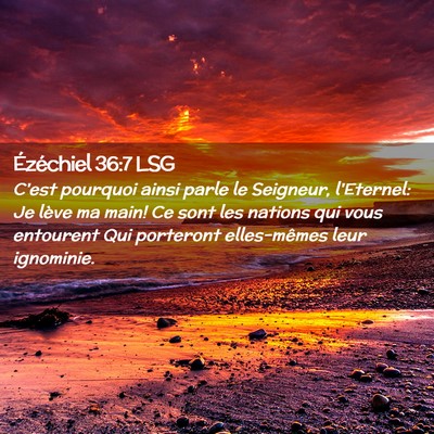 Picture 02 - Ézéchiel 36:7 LSG - C'est pourquoi ainsi parle le Seigneur, - Bible Verse Picture