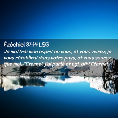 Picture 02 - Ézéchiel 37:14 LSG - Je mettrai mon esprit en vous, et vous vivrez; je - Bible Verse Picture