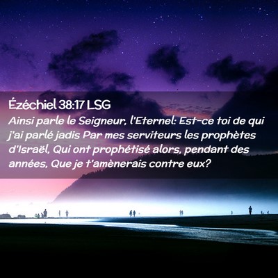 Picture 02 - Ézéchiel 38:17 LSG - Ainsi parle le Seigneur, l'Eternel: Est-ce toi de - Bible Verse Picture