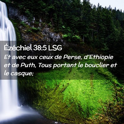 Picture 02 - Ézéchiel 38:5 LSG - Et avec eux ceux de Perse, d'Ethiopie et de Puth, - Bible Verse Picture