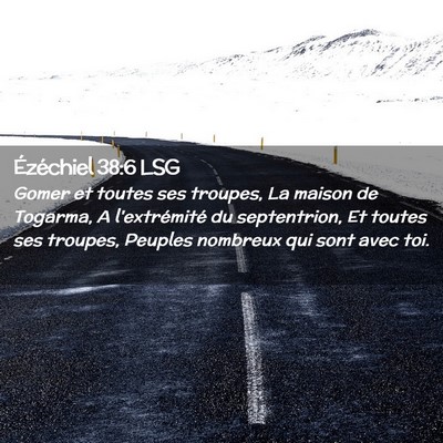 Picture 02 - Ézéchiel 38:6 LSG - Gomer et toutes ses troupes, La maison de - Bible Verse Picture