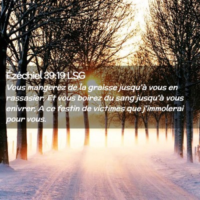 Picture 02 - Ézéchiel 39:19 LSG - Vous mangerez de la graisse jusqu'à vous en - Bible Verse Picture