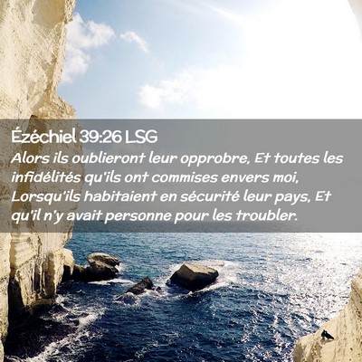 Picture 02 - Ézéchiel 39:26 LSG - Alors ils oublieront leur opprobre, Et toutes les - Bible Verse Picture