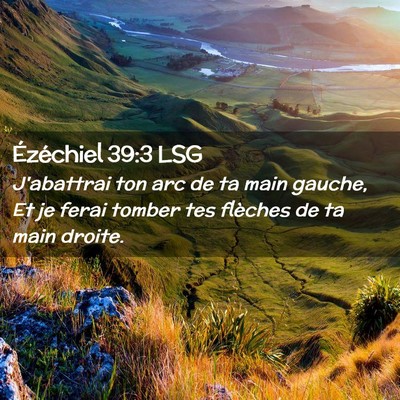 Picture 02 - Ézéchiel 39:3 LSG - J'abattrai ton arc de ta main gauche, Et je ferai - Bible Verse Picture