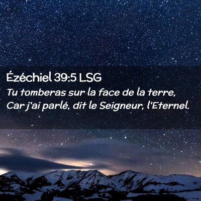 Picture 02 - Ézéchiel 39:5 LSG - Tu tomberas sur la face de la terre, Car j'ai - Bible Verse Picture