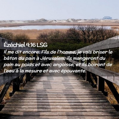 Picture 02 - Ézéchiel 4:16 LSG - Il me dit encore: Fils de l'homme, je vais briser - Bible Verse Picture