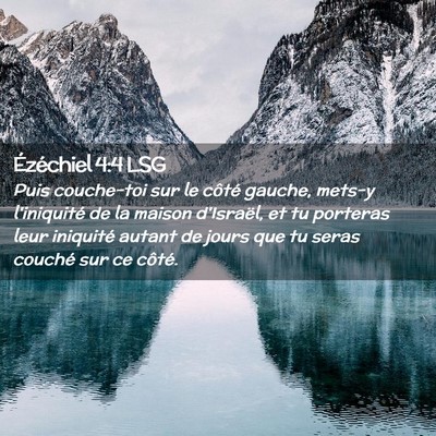 Picture 02 - Ézéchiel 4:4 LSG - Puis couche-toi sur le côté gauche, mets-y - Bible Verse Picture