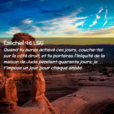 Picture 02 - Ézéchiel 4:6 LSG - Quand tu auras achevé ces jours, couche-toi sur - Bible Verse Picture