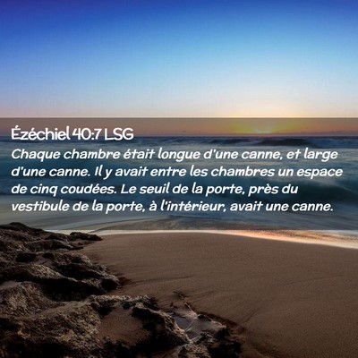 Picture 02 - Ézéchiel 40:7 LSG - Chaque chambre était longue d'une canne, et - Bible Verse Picture