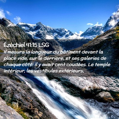 Picture 02 - Ézéchiel 41:15 LSG - Il mesura la longueur du bâtiment devant la - Bible Verse Picture