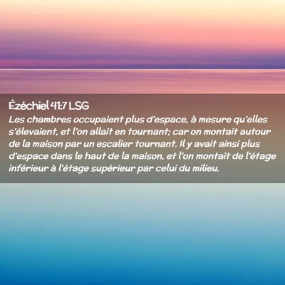 Picture 02 - Ézéchiel 41:7 LSG - Les chambres occupaient plus d'espace, à mesure - Bible Verse Picture