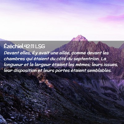 Picture 02 - Ézéchiel 42:11 LSG - Devant elles, il y avait une allée, comme devant - Bible Verse Picture