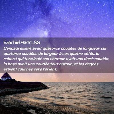 Picture 02 - Ézéchiel 43:17 LSG - L'encadrement avait quatorze coudées de longueur - Bible Verse Picture