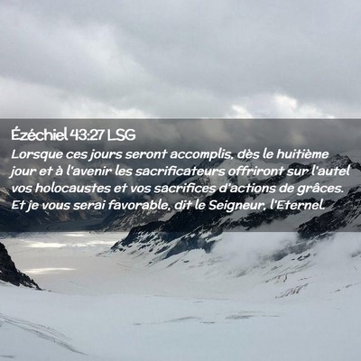 Picture 02 - Ézéchiel 43:27 LSG - Lorsque ces jours seront accomplis, dès le - Bible Verse Picture