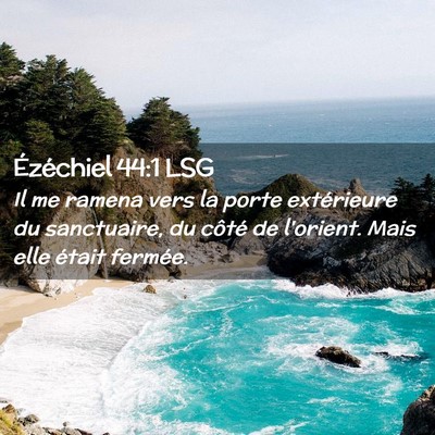 Picture 02 - Ézéchiel 44:1 LSG - Il me ramena vers la porte extérieure du - Bible Verse Picture