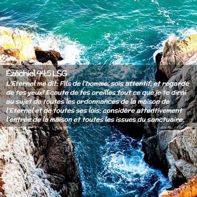 Picture 02 - Ézéchiel 44:5 LSG - L'Eternel me dit: Fils de l'homme, sois attentif, - Bible Verse Picture