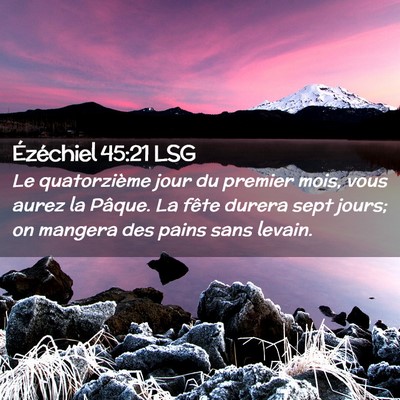 Picture 02 - Ézéchiel 45:21 LSG - Le quatorzième jour du premier mois, vous aurez - Bible Verse Picture