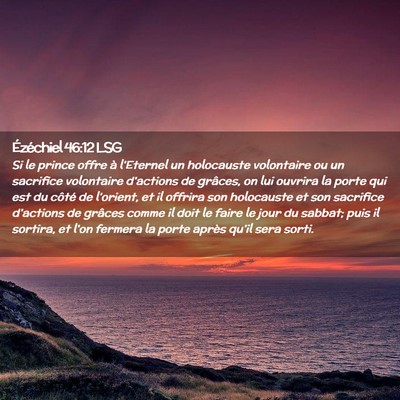 Picture 02 - Ézéchiel 46:12 LSG - Si le prince offre à l'Eternel un holocauste - Bible Verse Picture