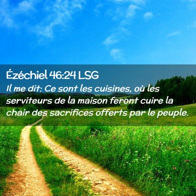 Picture 02 - Ézéchiel 46:24 LSG - Il me dit: Ce sont les cuisines, où les - Bible Verse Picture