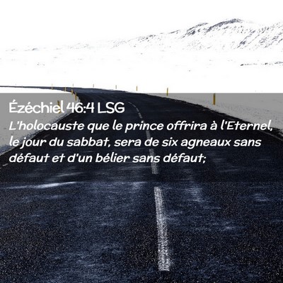 Picture 02 - Ézéchiel 46:4 LSG - L'holocauste que le prince offrira à l'Eternel, - Bible Verse Picture