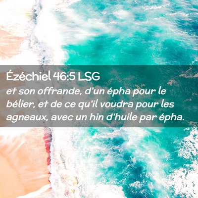 Picture 02 - Ézéchiel 46:5 LSG - et son offrande, d'un épha pour le bélier, et - Bible Verse Picture