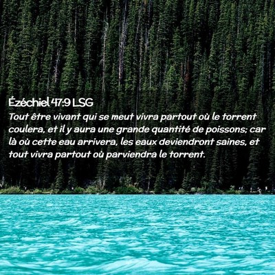 Picture 02 - Ézéchiel 47:9 LSG - Tout être vivant qui se meut vivra partout où - Bible Verse Picture