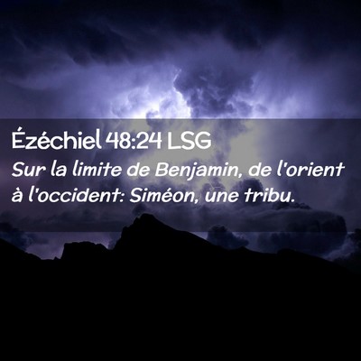 Picture 02 - Ézéchiel 48:24 LSG - Sur la limite de Benjamin, de l'orient à - Bible Verse Picture