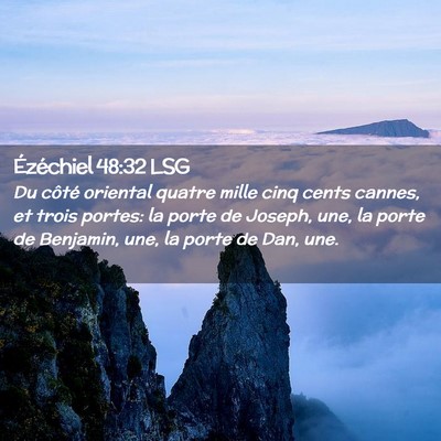 Picture 02 - Ézéchiel 48:32 LSG - Du côté oriental quatre mille cinq cents - Bible Verse Picture