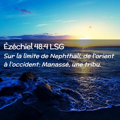 Picture 02 - Ézéchiel 48:4 LSG - Sur la limite de Nephthali, de l'orient à - Bible Verse Picture