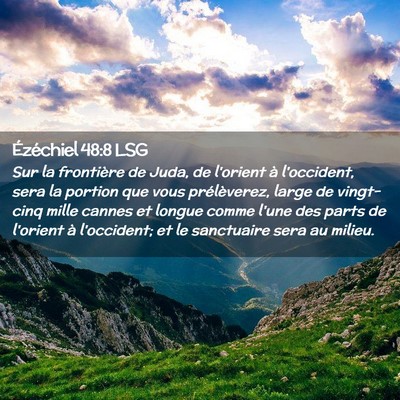 Picture 02 - Ézéchiel 48:8 LSG - Sur la frontière de Juda, de l'orient à - Bible Verse Picture