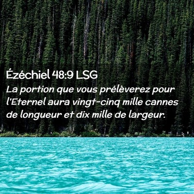 Picture 02 - Ézéchiel 48:9 LSG - La portion que vous prélèverez pour l'Eternel - Bible Verse Picture