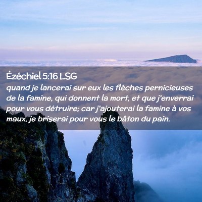 Picture 02 - Ézéchiel 5:16 LSG - quand je lancerai sur eux les flèches - Bible Verse Picture