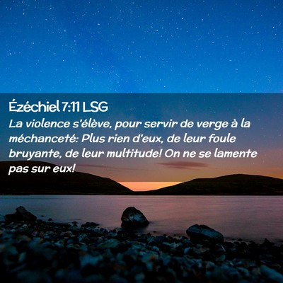 Picture 02 - Ézéchiel 7:11 LSG - La violence s'élève, pour servir de verge à la - Bible Verse Picture