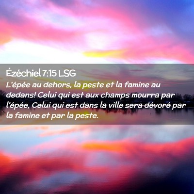 Picture 02 - Ézéchiel 7:15 LSG - L'épée au dehors, la peste et la famine au - Bible Verse Picture