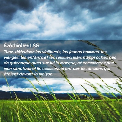 Picture 02 - Ézéchiel 9:6 LSG - Tuez, détruisez les vieillards, les jeunes - Bible Verse Picture