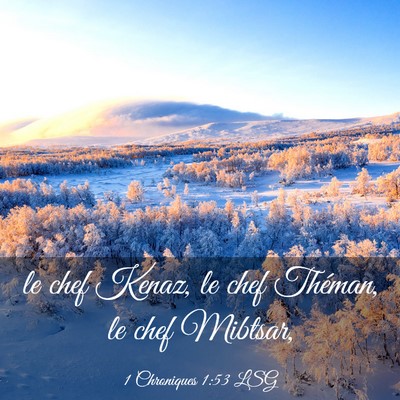 Picture 03 - 1 Chroniques 1:53 LSG - le chef Kenaz, le chef Théman, le chef - Bible Verse Picture