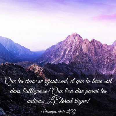 Picture 03 - 1 Chroniques 16:31 LSG - Que les cieux se réjouissent, et que la terre - Bible Verse Picture