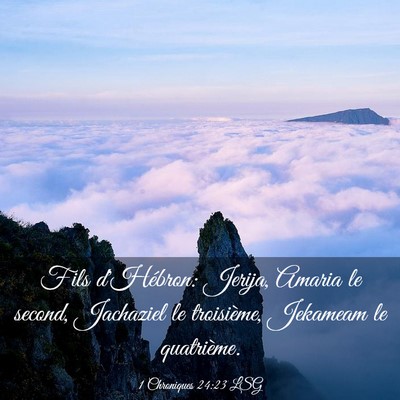 Picture 03 - 1 Chroniques 24:23 LSG - Fils d'Hébron: Jerija, Amaria le second, - Bible Verse Picture