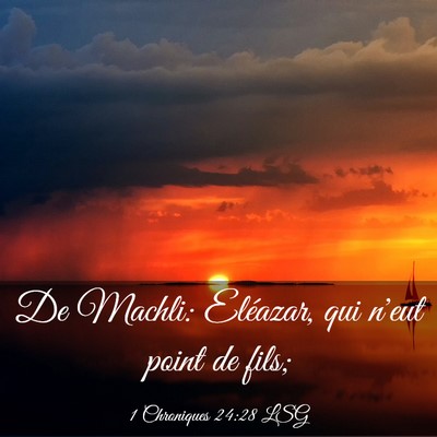 Picture 03 - 1 Chroniques 24:28 LSG - De Machli: Eléazar, qui n'eut point de - Bible Verse Picture