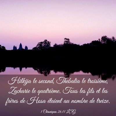 Picture 03 - 1 Chroniques 26:11 LSG - Hilkija le second, Thebalia le troisième, - Bible Verse Picture