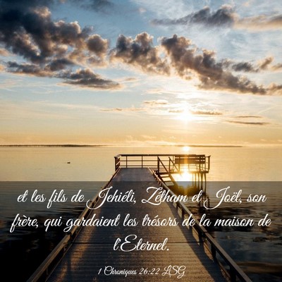 Picture 03 - 1 Chroniques 26:22 LSG - et les fils de Jehiéli, Zétham et Joël, son - Bible Verse Picture