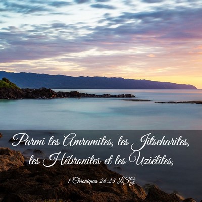Picture 03 - 1 Chroniques 26:23 LSG - Parmi les Amramites, les Jitseharites, les - Bible Verse Picture