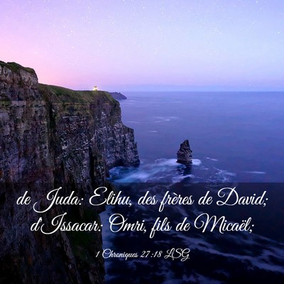 Picture 03 - 1 Chroniques 27:18 LSG - de Juda: Elihu, des frères de David; d'Issacar: - Bible Verse Picture