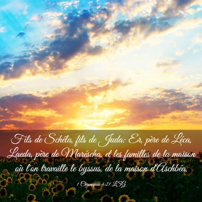 Picture 03 - 1 Chroniques 4:21 LSG - Fils de Schéla, fils de Juda: Er, père de - Bible Verse Picture