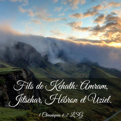 Picture 03 - 1 Chroniques 6:2 LSG - Fils de Kehath: Amram, Jitsehar, Hébron et - Bible Verse Picture