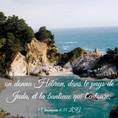 Picture 03 - 1 Chroniques 6:55 LSG - on donna Hébron, dans le pays de Juda, et la - Bible Verse Picture