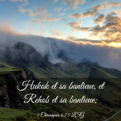 Picture 03 - 1 Chroniques 6:75 LSG - Hukok et sa banlieue, et Rehob et sa - Bible Verse Picture