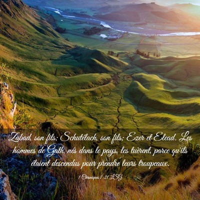 Picture 03 - 1 Chroniques 7:21 LSG - Zabad, son fils; Schutélach, son fils; Ezer et - Bible Verse Picture