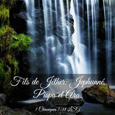 Picture 03 - 1 Chroniques 7:38 LSG - Fils de Jéther: Jephunné, Pispa et - Bible Verse Picture